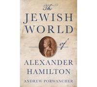 The Jewish World of Alexander Hamilton