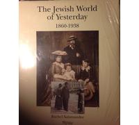 The Jewish World of Yesterday, 1860-1938