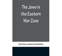 The Jews in the Eastern War Zone