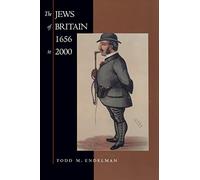 The Jews of Britain, 1656 to 2000: Volume 3 (Jewish Communities in the Modern World)