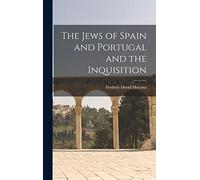 The Jews of Spain and Portugal and the Inquisition