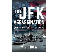 The JFK Assassination : Conspiracies and Coverups