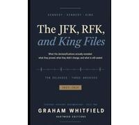 The JFK, RFK, and King Files: What the 2025-2026 Declassifications Actually Revealed: A Documented Timeline of Every Release, What It Proved, What It ... and What Is Still Sealed (Hartwood Editions)