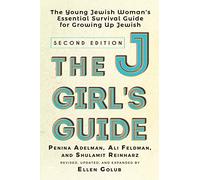 The JGirl's Guide: The Young Jewish Woman's Essential Survival Guide for Growing Up Jewish