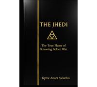 THE JHEDI: The True Flame of Knowing Before War
