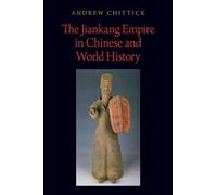 The Jiankang Empire in Chinese and World History (Oxford Studies in Early Empires)