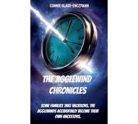 The Jigglewind Chronicles: Some families take vacations. The Jigglewinds accidentally become their own ancestors