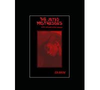 THE JILTED MISTRESSES: LOVE AFFAIRS GONE WRONG