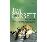 The Jim Corbett Omnibus: Man-eaters of Kumaon; The Man-eating Leopard of Rudraprayag; The Temple Tiger and More Man-eaters of Kumaon