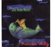 The Jim Hoke Nonet - Manatee Waltz (UK
