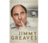 The Jimmy Greaves We Knew : The Authorised Celebration of a National Treasure