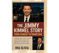 The Jimmy Kimmel Story: From Comedy to Primetime