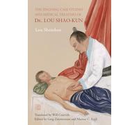 The Jingfang Case Studies and Medical Treatises of Dr. Lou Shao-kun