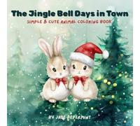 The Jingle Bell Days in Town: Simple & cute animal coloring book