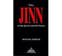 The Jinn in the Qur'an and the Sunna