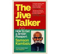 The Jive Talker: Or How to Get a British Passport (New edition)