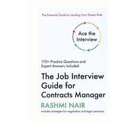 The Job Interview Guide for Contracts Manager: Ace The Interview with 170+ Practice Questions with Answers (Marvelous Careers)