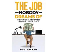 The Job Nobody Dreams Of: Inside The Greatest Career You Didn't Know About