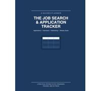 The Job Search & Application Tracker: A Guided Planner for Job Seekers & Career Changers - Track Applications, Interviews, Networking & Weekly Goals