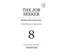 The Job Seeker: Behind the Eight Ball (The Eight Ball Series)