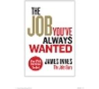 The Job You've Always Wanted: Your CV and Interview Toolkit