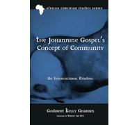 The Johannine Gospel's Concept of Community: An Intercultural Reading (African Christian Studies)