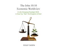 The John 10: 10 Economic Worldview