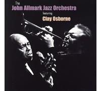 The John Allmark Jazz Orchestra Featuring Clay Osborne