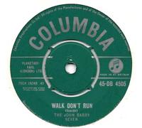 The John Barry Seven - Walk Don't Run - John Barry Seven, The 7" 45
