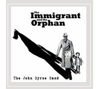 The John Byrne Band - The Immigrant and the Orphan