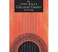The John Mills Classical Guitar Tutor