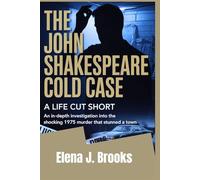 The John Shakespeare Cold Case: A Life Cut Short: An In-Depth Investigation into the Shocking 1975 Murder That Stunned a Town