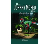 The Johnny Moped Files: The Manchester Cockatrice: 5