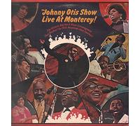 The Johnny Otis Show - The Johnny Otis Show Live At Monterey!