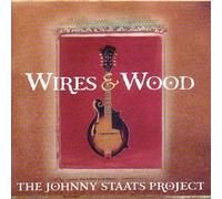 The Johnny Staats Project - Wires and Wood