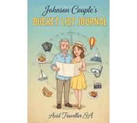 The Johnson Couple's Bucket List Journal. Personalized 100 Pages | Paperback 6 x 9 |Adventure Planner & Keepsake | Wedding Gift, Anniversary Present, ... ideas, trip planning, photos, and memories.