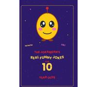 The Jokaibean's Real Funny Jokes for 10 Year Olds: Hand-Picked Jokes, Riddles & Fun Facts
