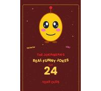 The Jokaibean's Real Funny Jokes for 24 Year Olds: Hand-Picked Jokes, Riddles & Fun Facts
