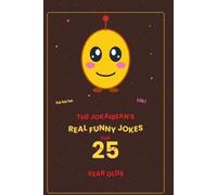 The Jokaibean's Real Funny Jokes for 25 Year Olds: Hand-Picked Jokes, Riddles & Fun Facts