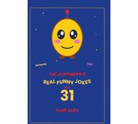 The Jokaibean's Real Funny Jokes for 31 Year Olds: Hand-Picked Jokes, Riddles & Fun Facts