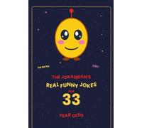 The Jokaibean's Real Funny Jokes for 33 Year Olds: Hand-Picked Jokes, Riddles & Fun Facts