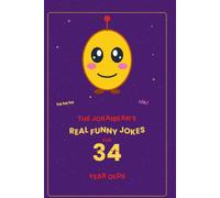 The Jokaibean's Real Funny Jokes for 34 Year Olds: Hand-Picked Jokes, Riddles & Fun Facts