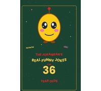 The Jokaibean's Real Funny Jokes for 36 Year Olds: Hand-Picked Jokes, Riddles & Fun Facts