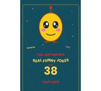 The Jokaibean's Real Funny Jokes for 38 Year Olds: Hand-Picked Jokes, Riddles & Fun Facts