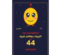 The Jokaibean's Real Funny Jokes for 44 Year Olds: Hand-Picked Jokes, Riddles & Fun Facts