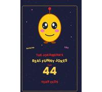 The Jokaibean's Real Funny Jokes for 44 Year Olds: Hand-Picked Jokes, Riddles & Fun Facts