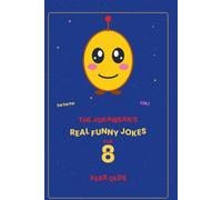 The Jokaibean's Real Funny Jokes for 8 Year Olds: Hand-Picked Jokes, Riddles & Fun Facts