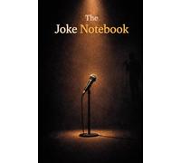 The Joke Notebook: A Working Log for Comedians