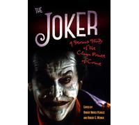 The Joker: A Serious Study of the Clown Prince of Crime