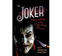 The Joker: A Serious Study of the Clown Prince of Crime